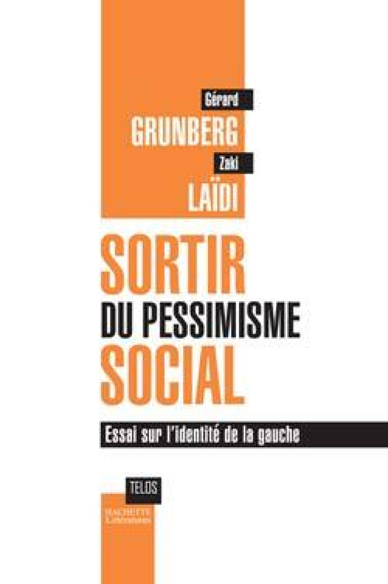 SORTIR DU PESSIMISME SOCIAL - Gérard Grunberg, Zaki Laïdi - HACHETTE LITT.