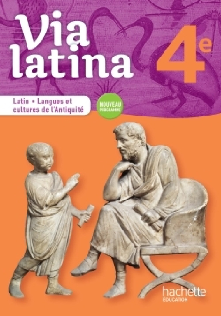 Via latina Latin - Langues et cultures de l'Antiquité - 4e - Livre élève - Ed. 2017 - Emmanuel Lesueur - HACHETTE EDUC