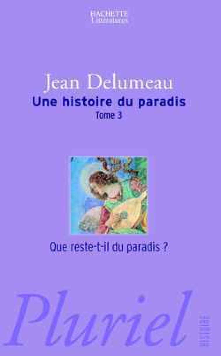 Histoire du Paradis Tome 3 - Jean Delumeau - PLURIEL