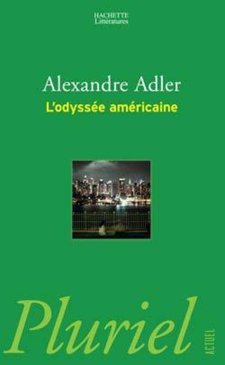 L'Odyssée américaine - Alexandre Adler - PLURIEL