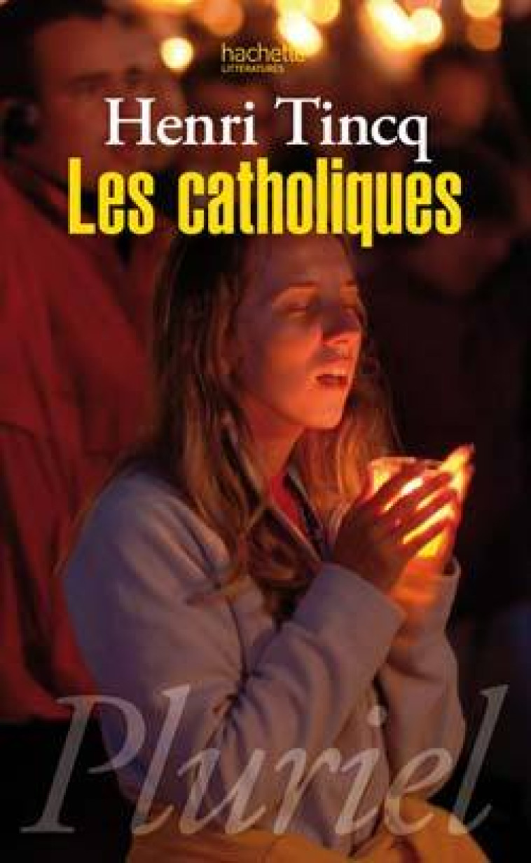 Les catholiques - Henri Tincq - PLURIEL