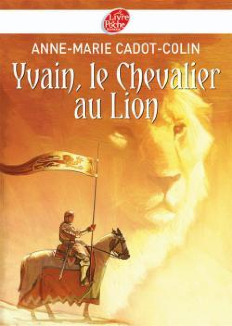 Yvain, le Chevalier au Lion - Anne-Marie Cadot-Colin, François Baranger - POCHE JEUNESSE