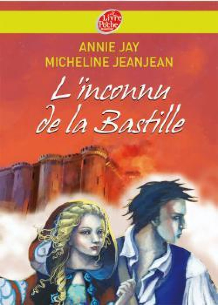 L'inconnu de la Bastille - Annie Jay, Micheline Jeanjean, Stéphanie Hans - POCHE JEUNESSE