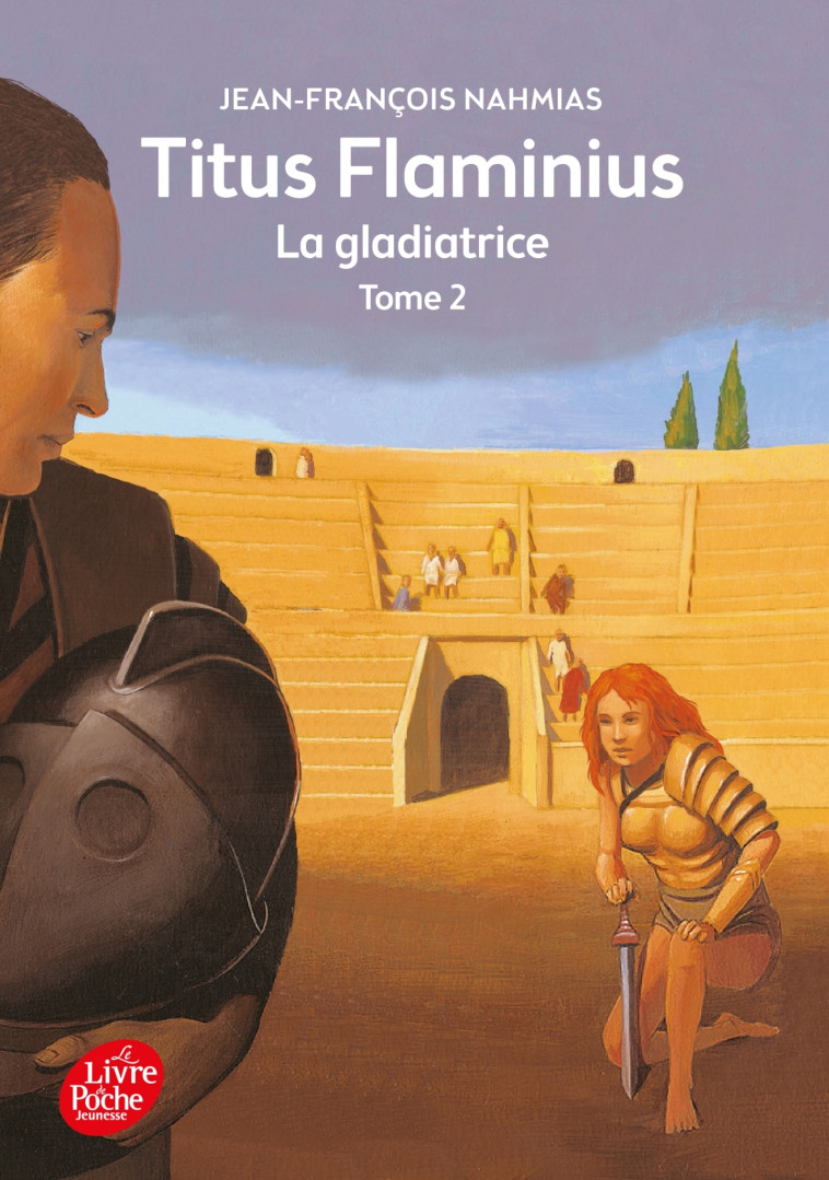 Titus Flaminius - Tome 2 - La gladiatrice - Jean-François Nahmias, Sylvain Bourrières - POCHE JEUNESSE