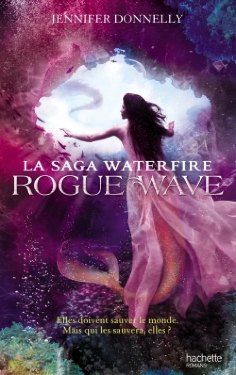 La Saga Waterfire - Tome 2 - Rogue Wave - Jennifer Donnelly, Lucile Galliot - HACHETTE ROMANS