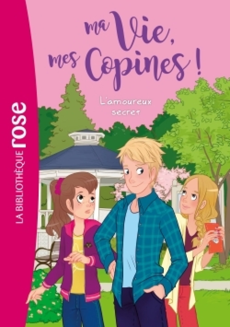 Ma vie, mes copines 05 - L'amoureux secret - Hachette Livre, Catherine Kalengula - HACHETTE JEUN.