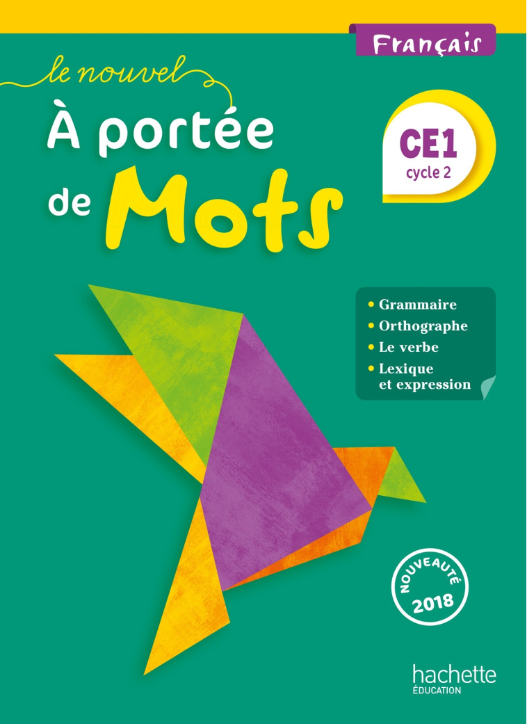 Le Nouvel A portée de mots - Français CE1 - Livre élève - Ed. 2018 - Philippe Bourgouint, Eléonore Bottet - HACHETTE EDUC