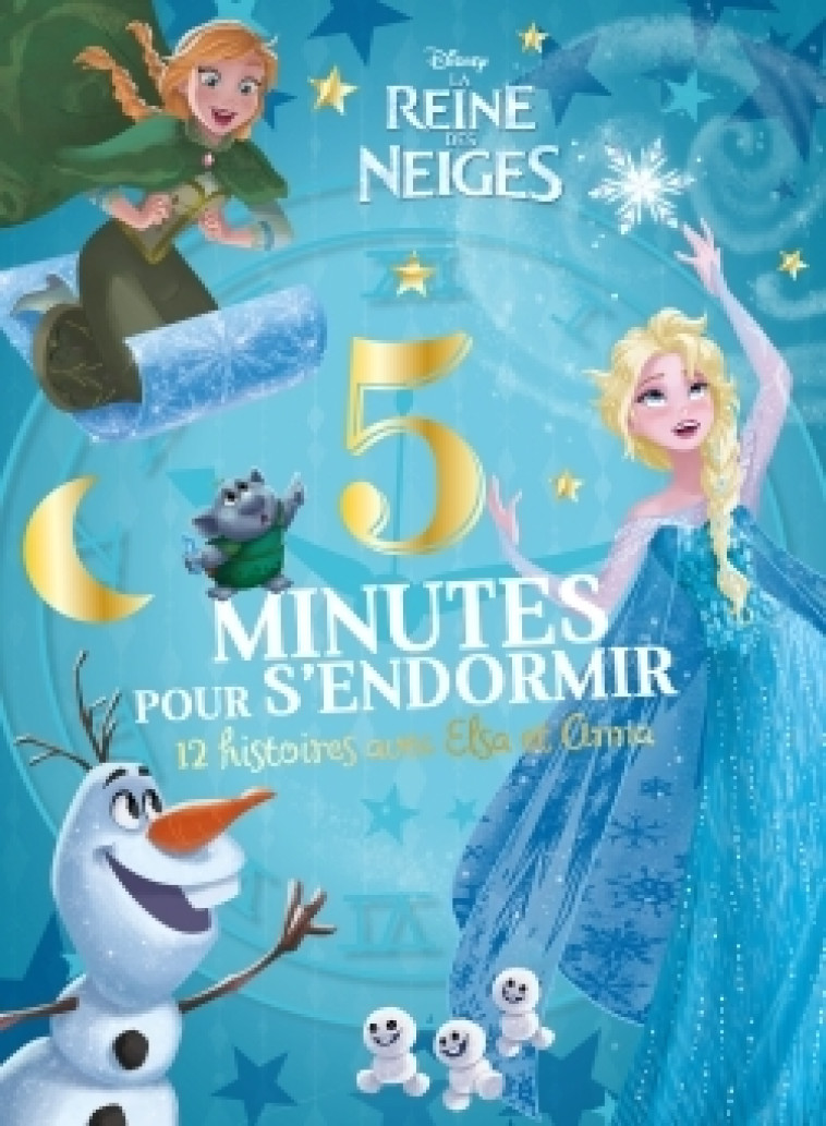 LA REINE DES NEIGES - 5 Minutes pour s'endormir - 12 Histoires avec Elsa et Anna - Disney -  Collectif - DISNEY HACHETTE