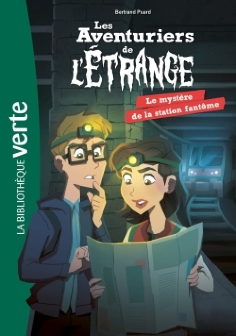 Les aventuriers de l'étrange 02 - Le mystère de la station fantôme - Bertrand Puard - HACHETTE JEUN.