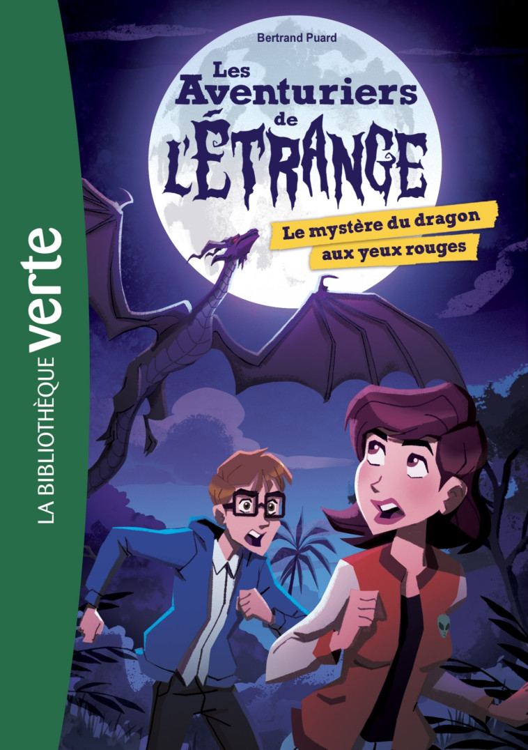 Les aventuriers de l'étrange 04 - Le mystère du dragon aux yeux rouges - Bertrand Puard - HACHETTE JEUN.