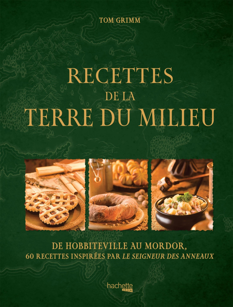 Recettes de la Terre du Milieu - Xavier Hanart, Tom Grimm - HACHETTE HEROES