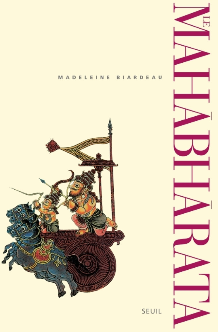 LE MAHABHARATA. UN RECIT FONDATEUR DU BRAHMANISME ET SON INTERPRETATION - BIARDEAU MADELEINE - SEUIL