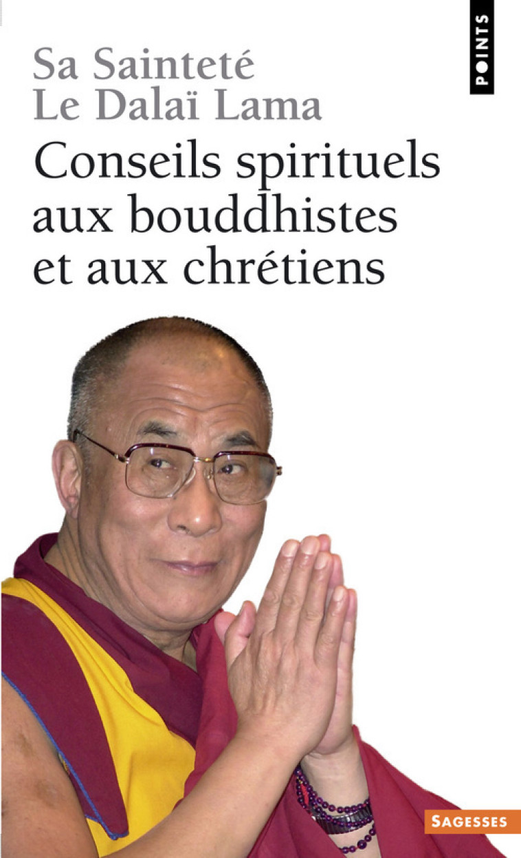 CONSEILS SPIRITUELS AUX BOUDDHISTES ET A -  Dalaï-lama - POINTS