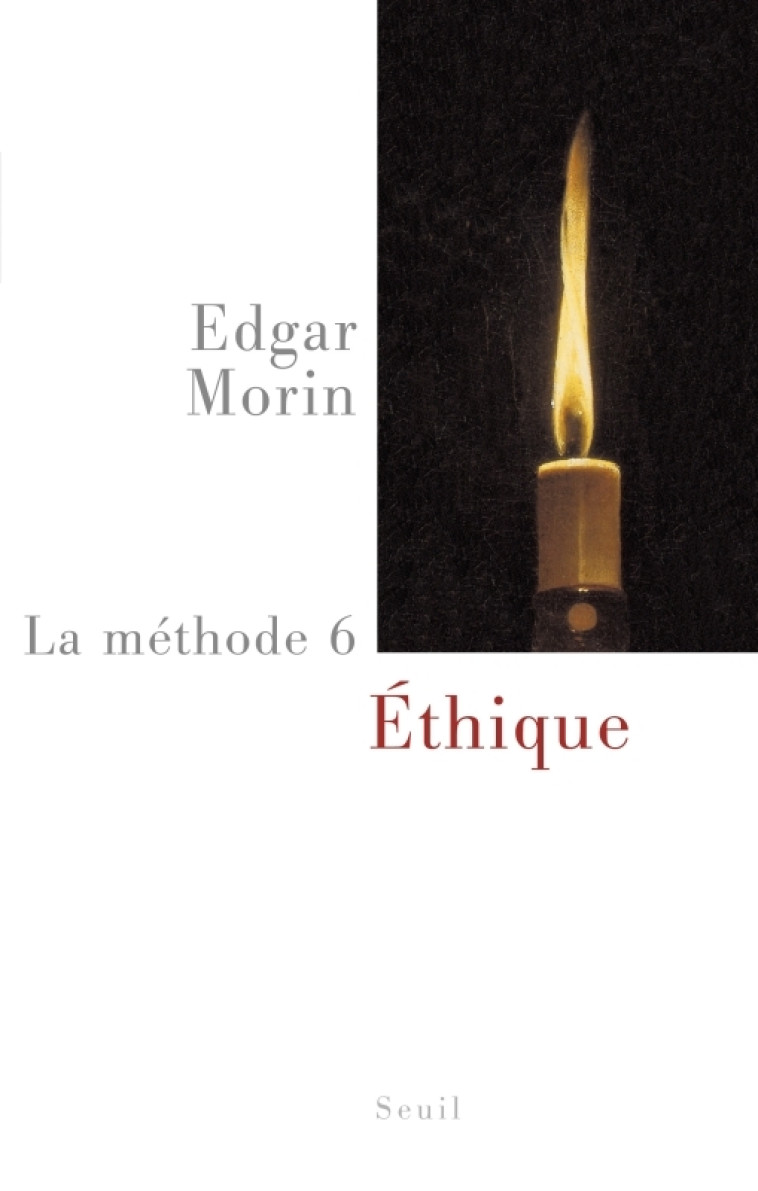 LA METHODE, TOME 6 - ETHIQUE - MORIN EDGAR - SEUIL