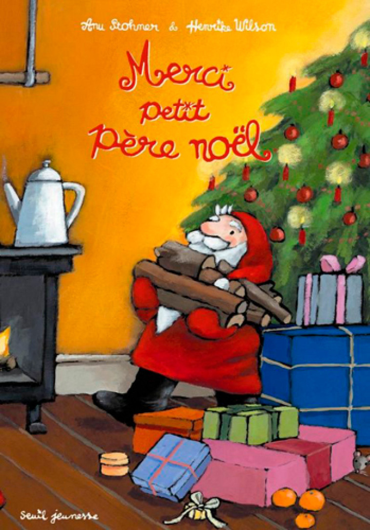 Le Petit Père Noel - Merci petit Père Noël - Anu STOHNER, Henrike WILSON - SEUIL JEUNESSE