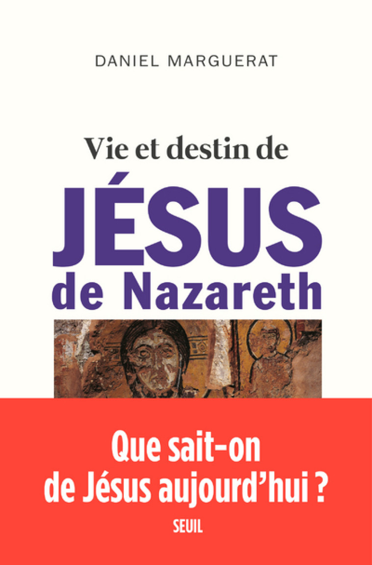 VIE ET DESTIN DE JESUS DE NAZARETH - MARGUERAT DANIEL - SEUIL