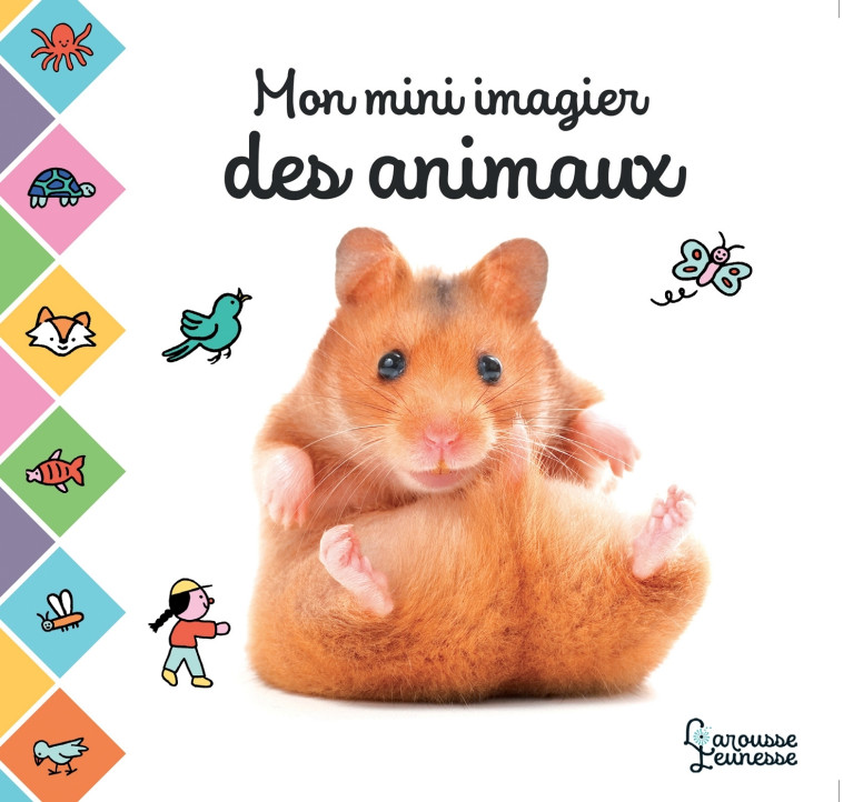 MON MINI IMAGIER DES ANIMAUX -   - LAROUSSE