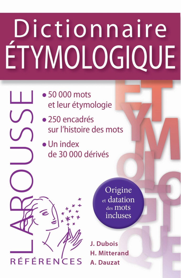 DICTIONNAIRE ETYMOLOGIQUE - Henri Mitterand - LAROUSSE