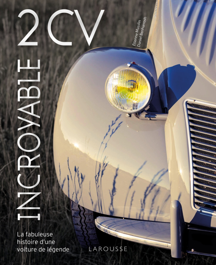 INCROYABLE 2 CV ! -   - LAROUSSE