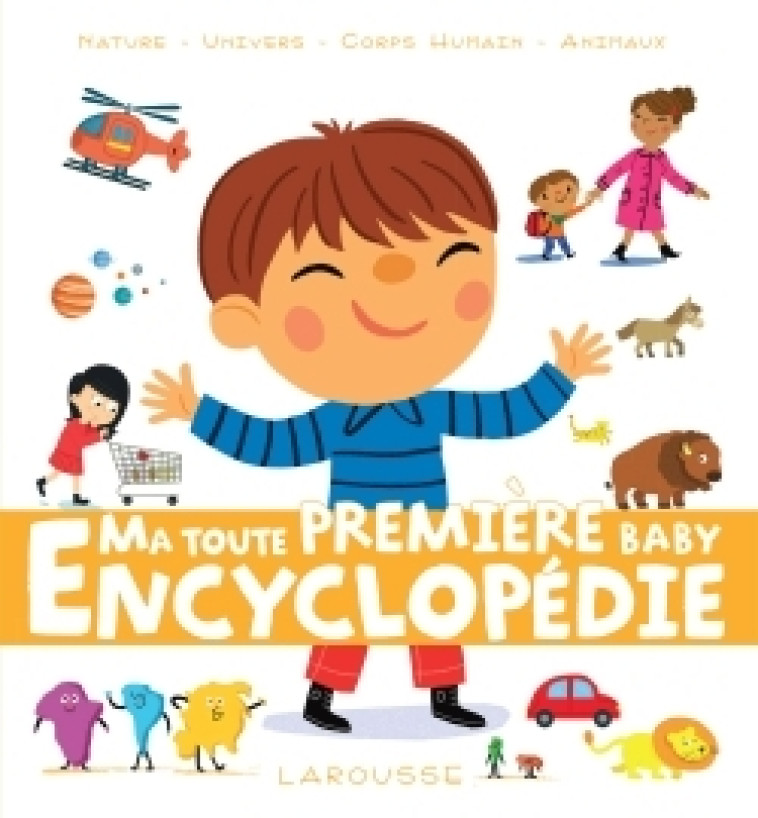 MA TOUTE PREMIERE BABY ENCYCLOPEDIE -   - LAROUSSE