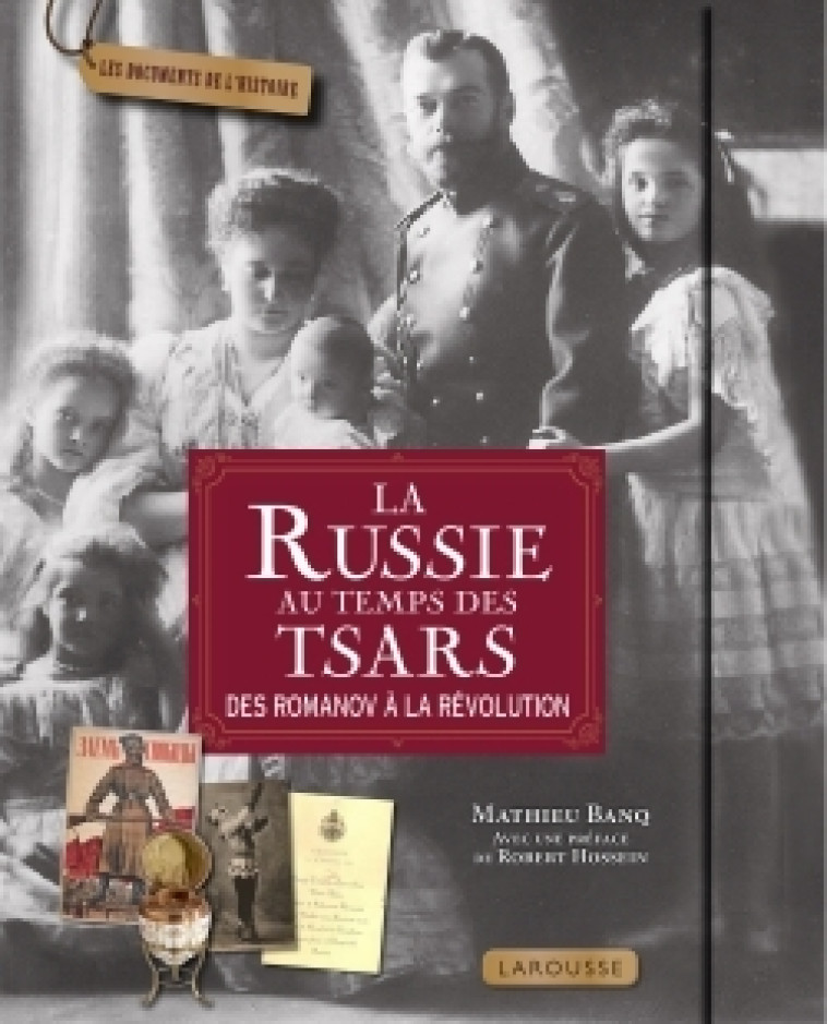 LA RUSSIE AU TEMPS DES TSARS - Mathieu BANQ - LAROUSSE