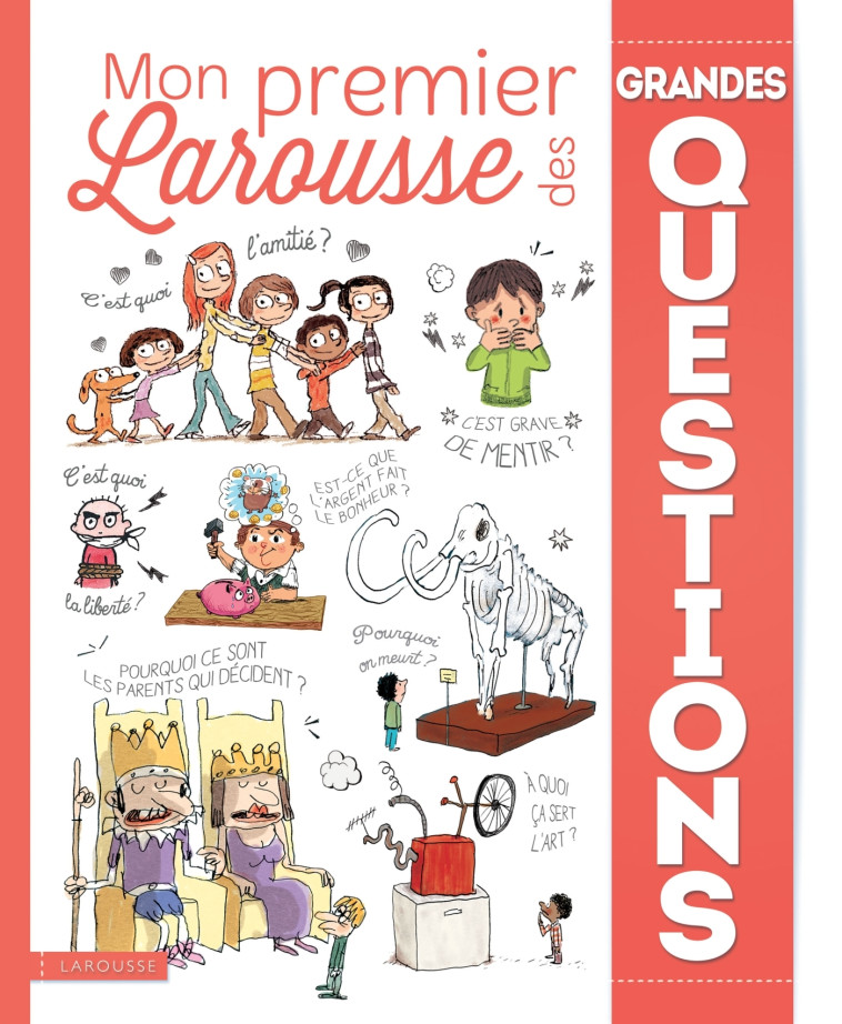 MON PREMIER LAROUSSE DES GRANDES QUESTIONS - Françoise Guibert - LAROUSSE