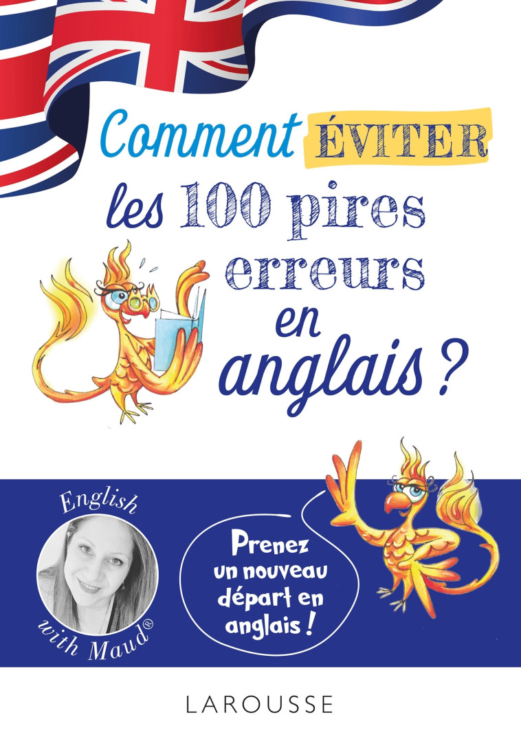 ENGLISH WITH MAUD - COMMENT EVITER LES 100 PIRES ERREURS EN ANGLAIS ? -  Collectif - LAROUSSE