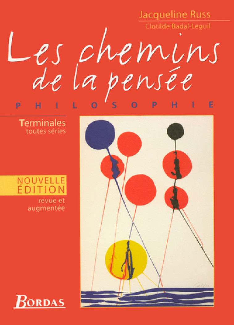 LES CHEMINS DE LA PENSEE PHILOSOPHIE TERMIN ALES TOUTES SERIES REVUE ET AUGMENTEE - Jacqueline Russ - BORDAS