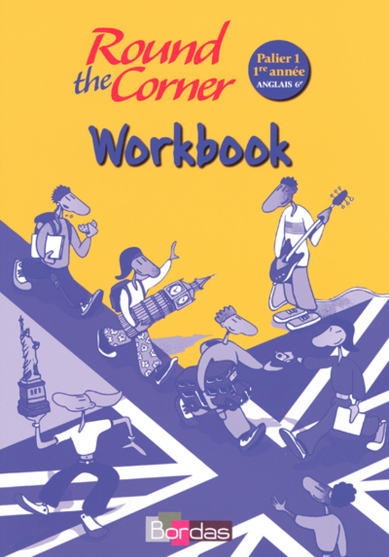 Round the Corner Anglais 6e 2006 Workbook avec CD audio-rom élève - Claude GOSSET, Gwyneth A. Cairns, Maurice Clutier, Stéphanie Crescent, Michel OLLIVIER - BORDAS