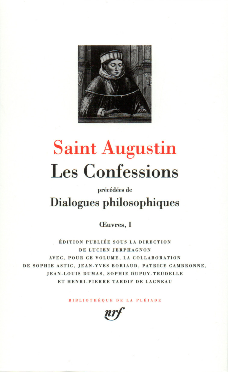 OEUVRES - I - LES CONFESSIONS - DIALOGUES PHILOSOPHIQUES - AUGUSTIN SAINT - GALLIMARD