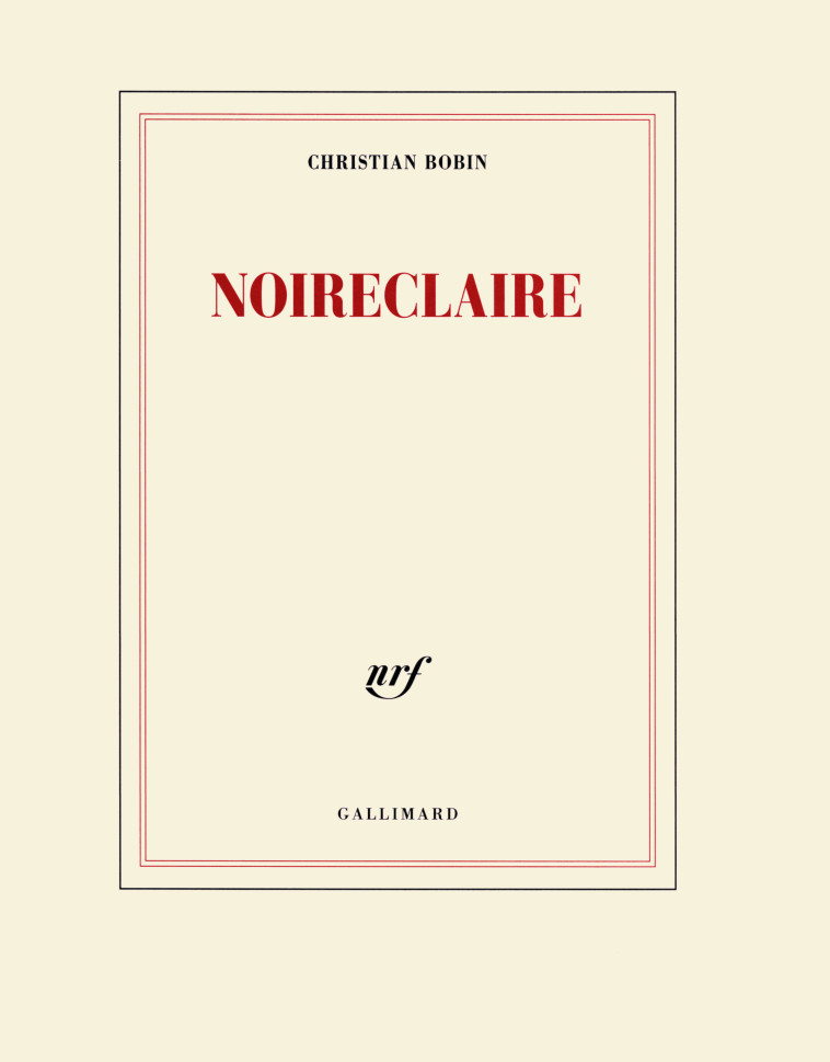 NOIRECLAIRE - Christian Bobin - GALLIMARD