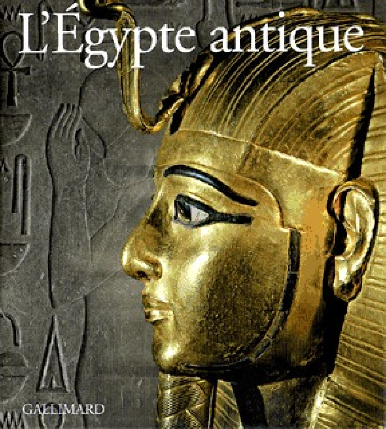 L'EGYPTE ANTIQUE - Maurizio Damiano-Appia - GALLIMARD