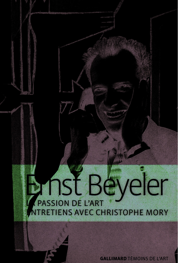 ERNST BEYELER. LA PASSION DE L'ART 9782070119349 - Ernst Beyeler - GALLIMARD