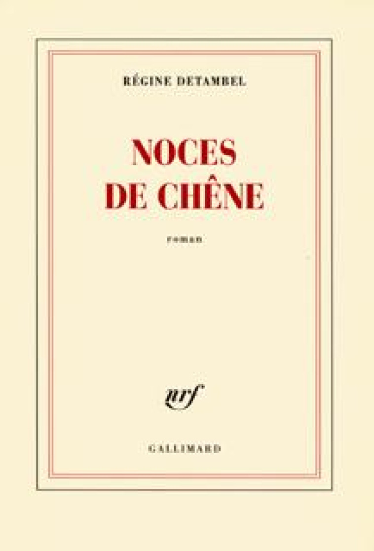 NOCES DE CHENE - Régine Detambel - GALLIMARD