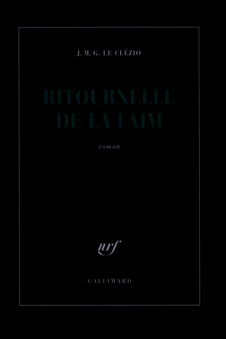 RITOURNELLE DE LA FAIM - J. M. G. Le Clézio - GALLIMARD