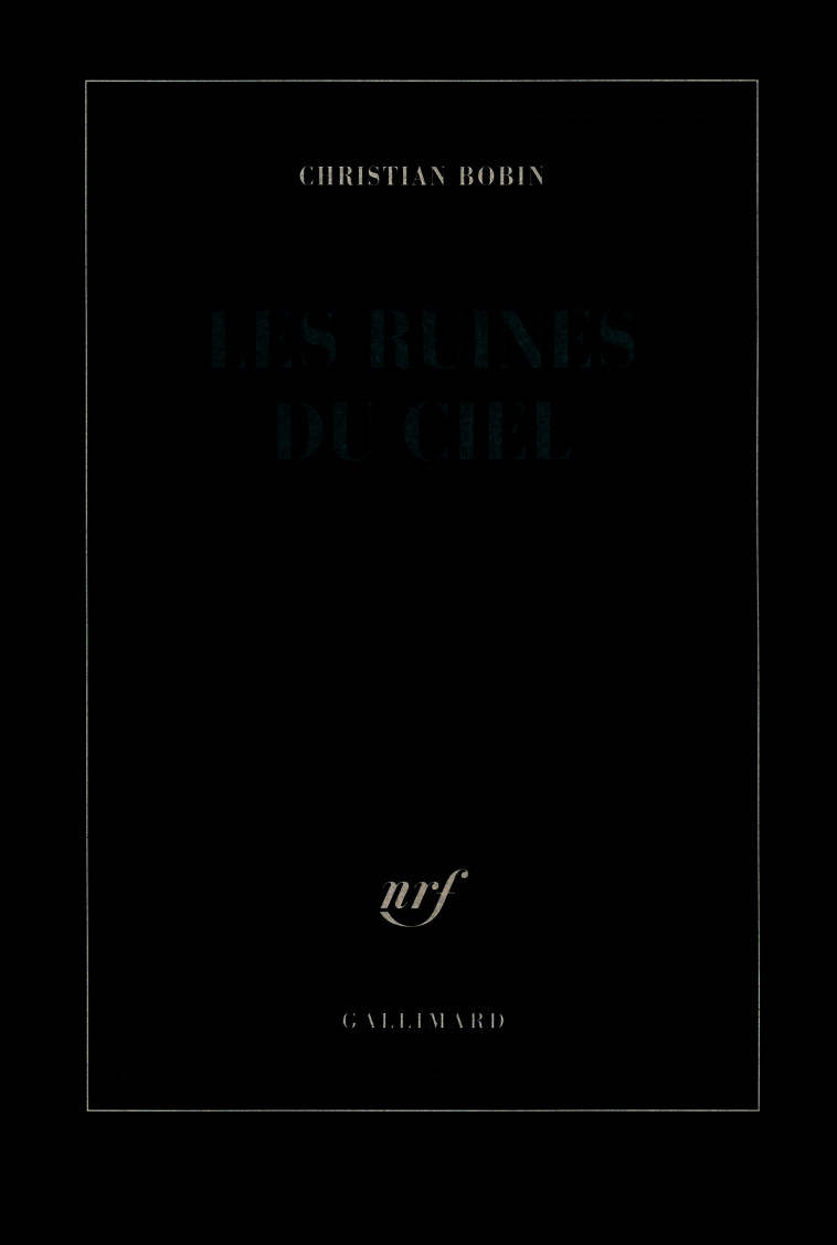 LES RUINES DU CIEL - Christian Bobin - GALLIMARD