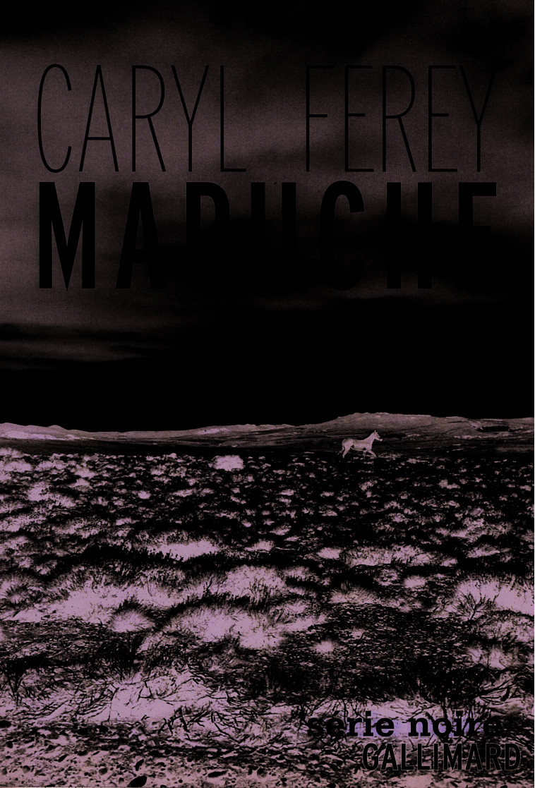 MAPUCHE - FEREY CARYL - GALLIMARD