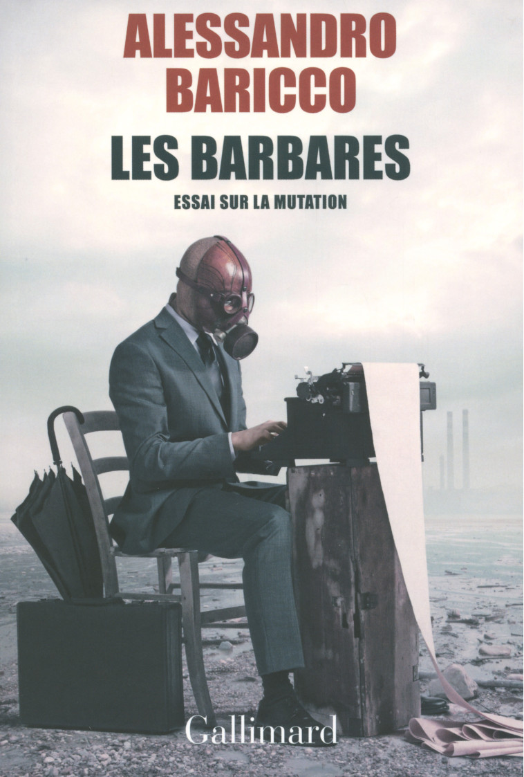 LES BARBARES (ESSAI SUR LA MUTATION) - Alessandro Baricco - GALLIMARD