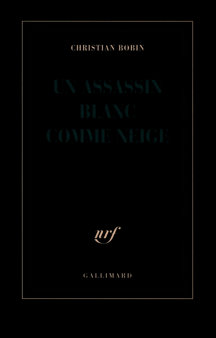 UN ASSASSIN BLANC COMME NEIGE - Christian Bobin - GALLIMARD