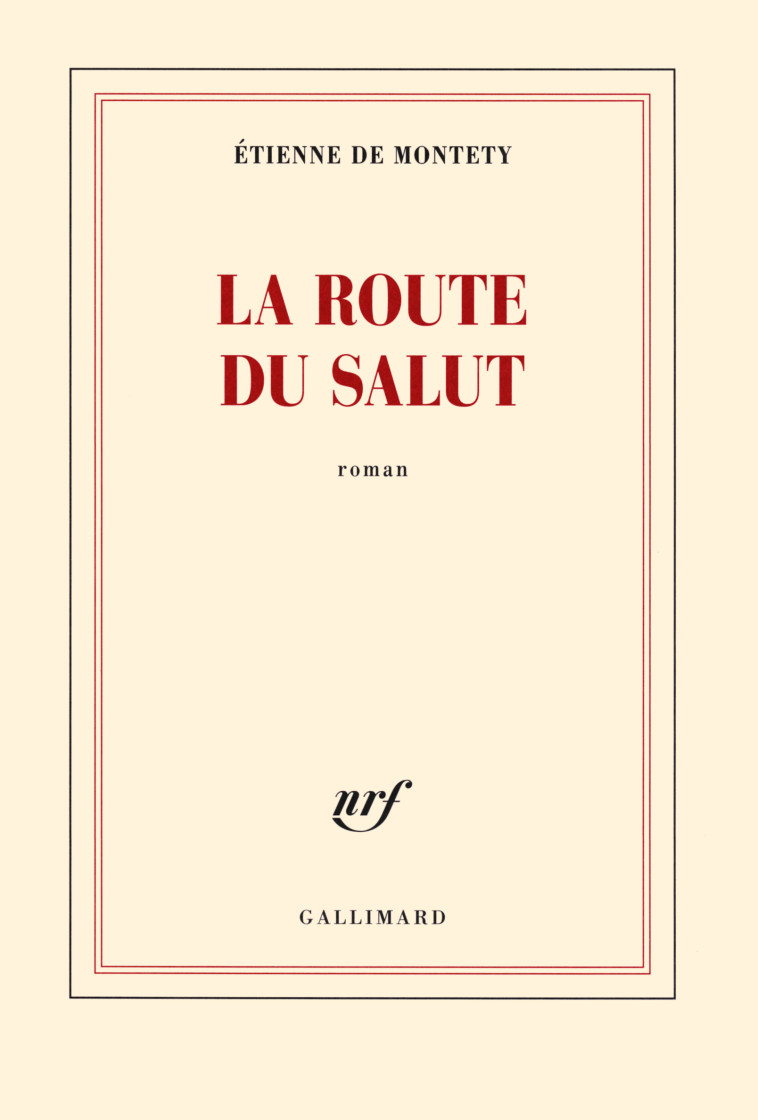 LA ROUTE DU SALUT - Étienne de Montety - GALLIMARD