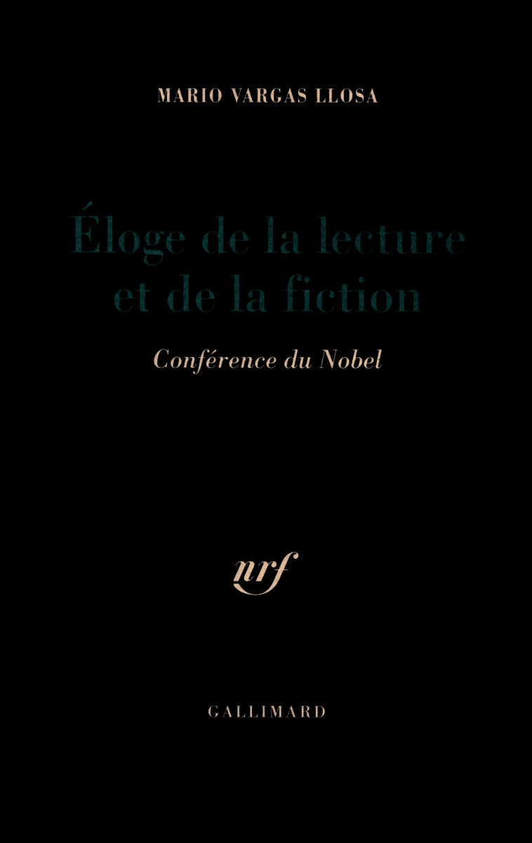 ELOGE DE LA LECTURE ET DE LA FICTION CONFERENCE PRIX NOBEL LITTERATURE - Mario VARGAS LLOSA - GALLIMARD