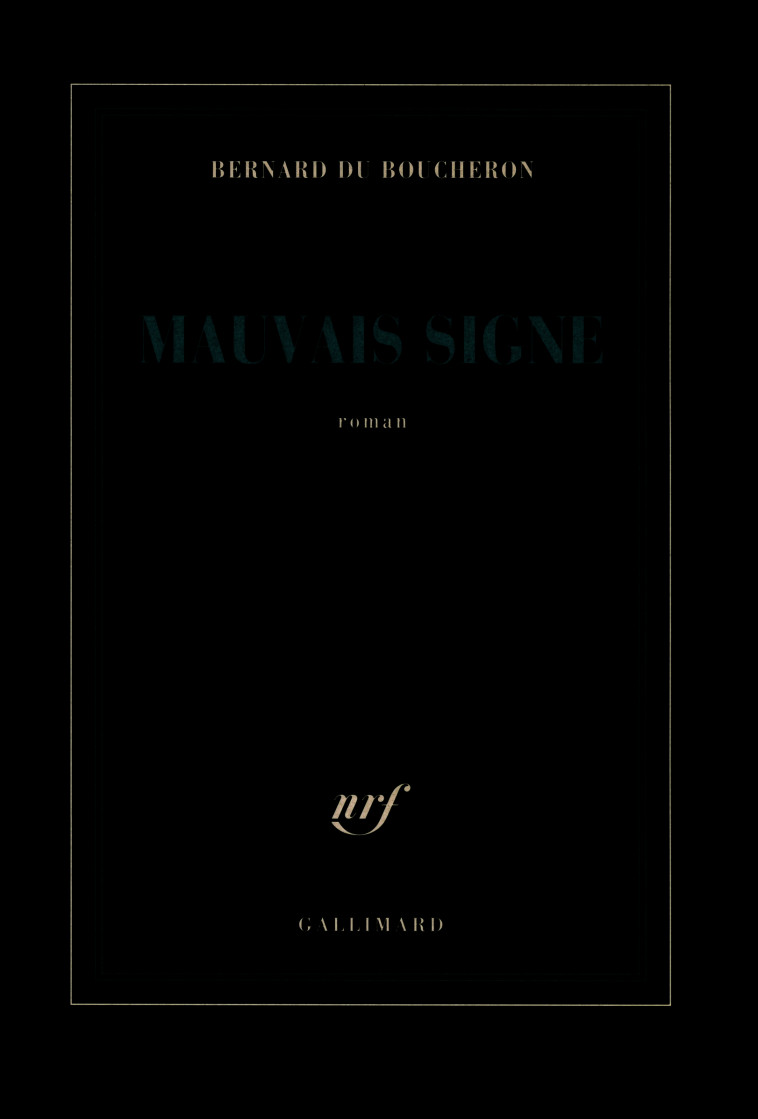 MAUVAIS SIGNE - Bernard Du Boucheron - GALLIMARD