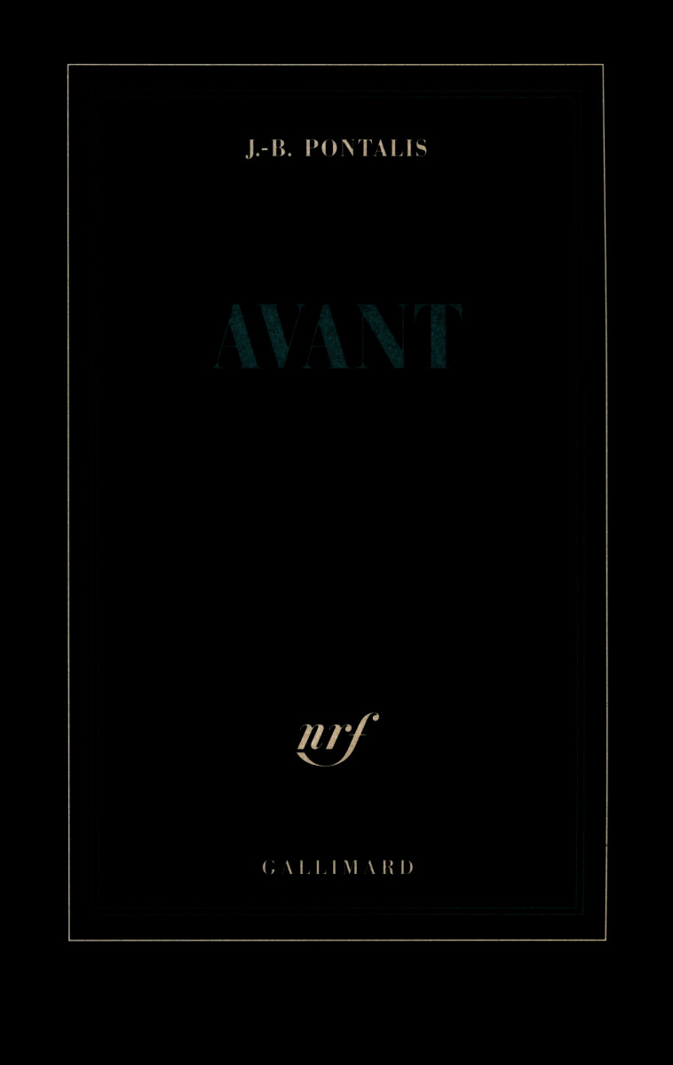 AVANT - J.-B. Pontalis - GALLIMARD