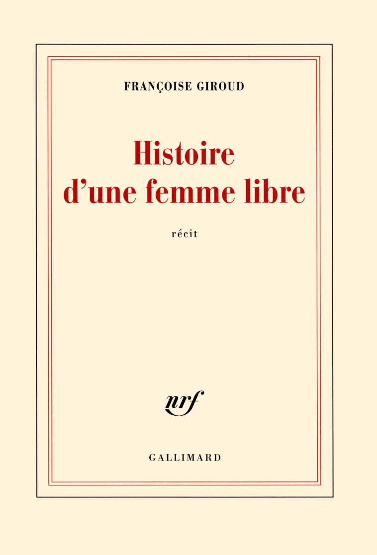 HISTOIRE D'UNE FEMME LIBRE - Françoise Giroud - GALLIMARD