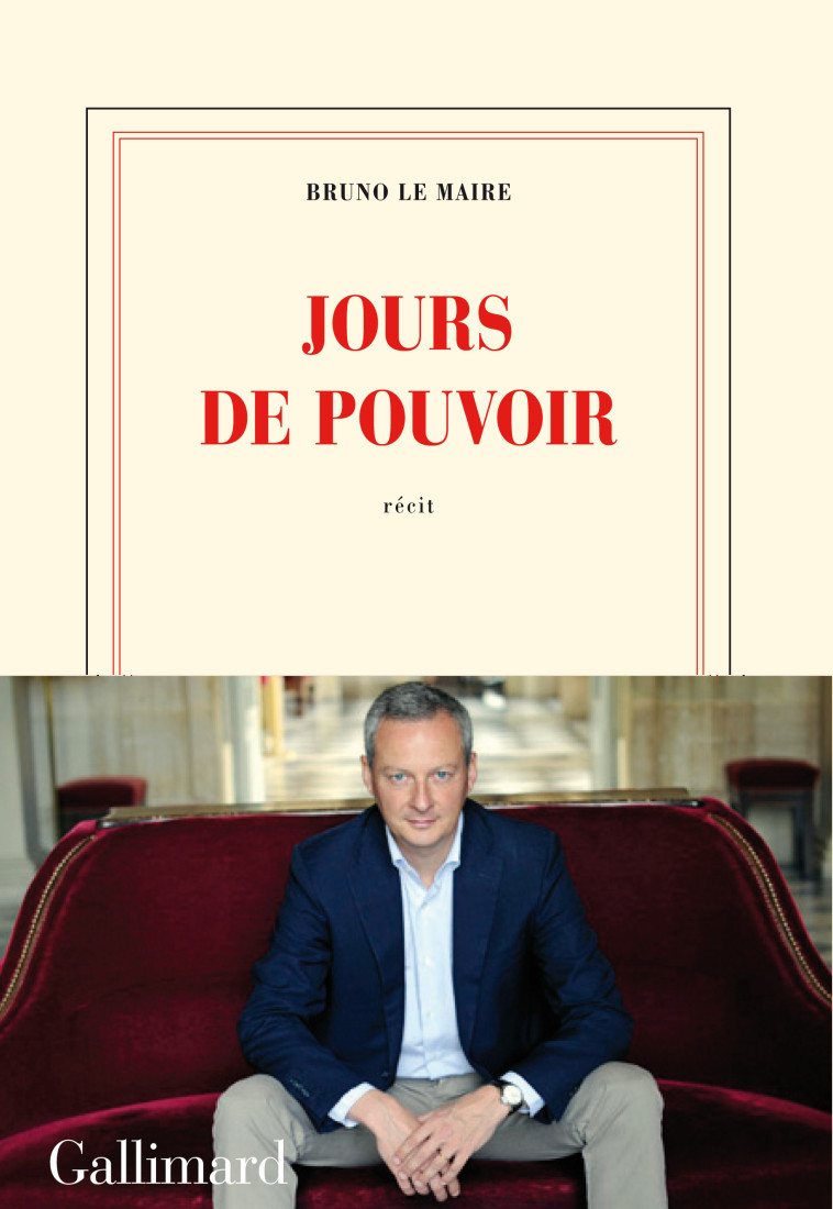 JOURS DE POUVOIR - Bruno Le Maire - GALLIMARD