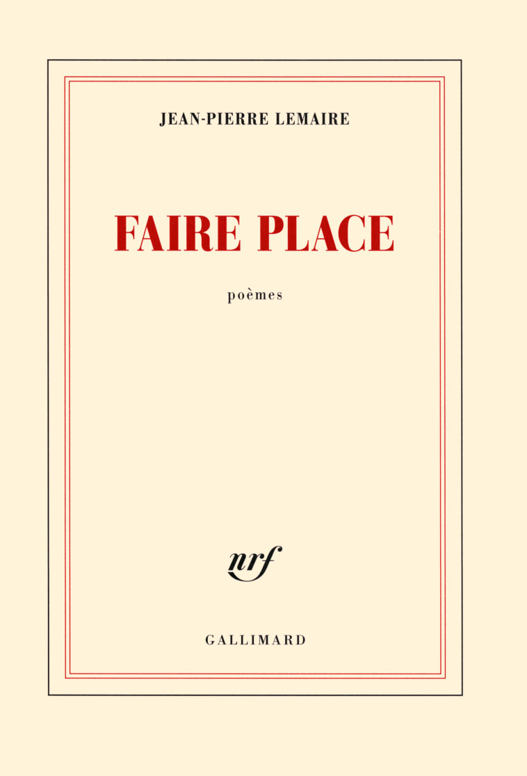 FAIRE PLACE - Jean-Pierre Lemaire - GALLIMARD