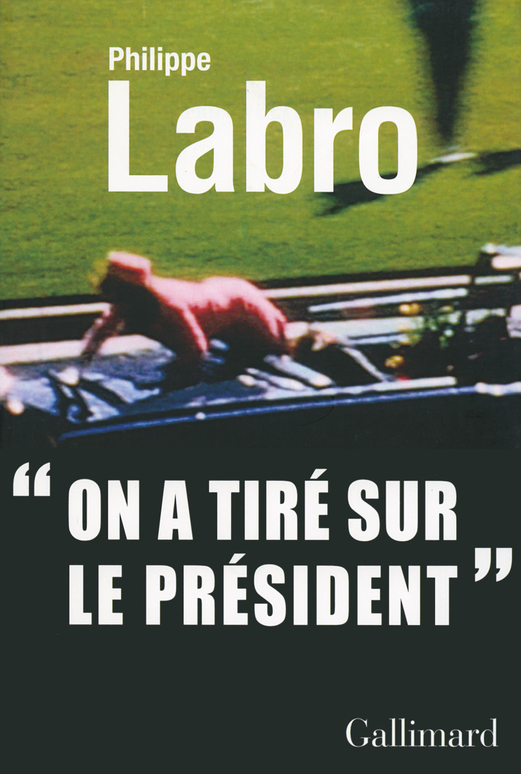 ON A TIRE SUR LE PRESIDENT - LABRO PHILIPPE - GALLIMARD