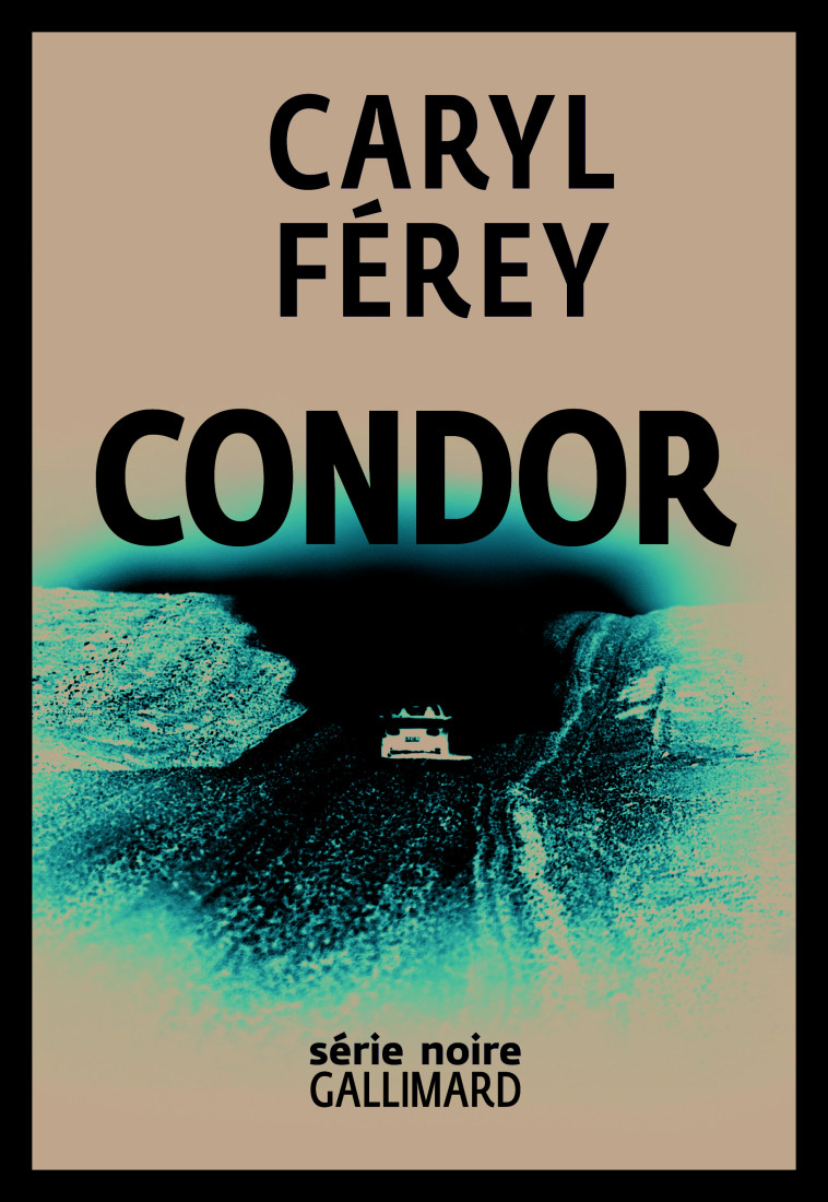 CONDOR - FEREY, CARYL - GALLIMARD