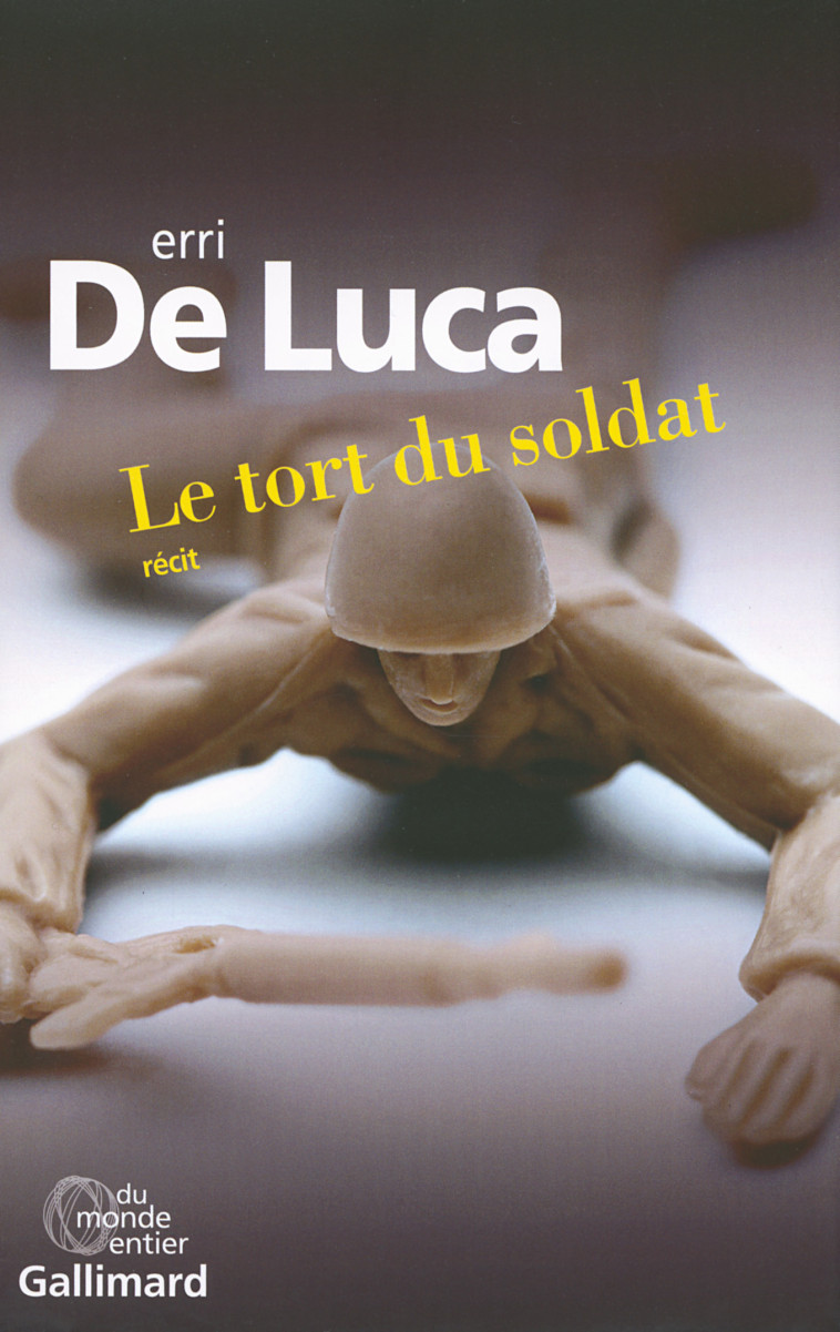 LE TORT DU SOLDAT - Erri De Luca - GALLIMARD