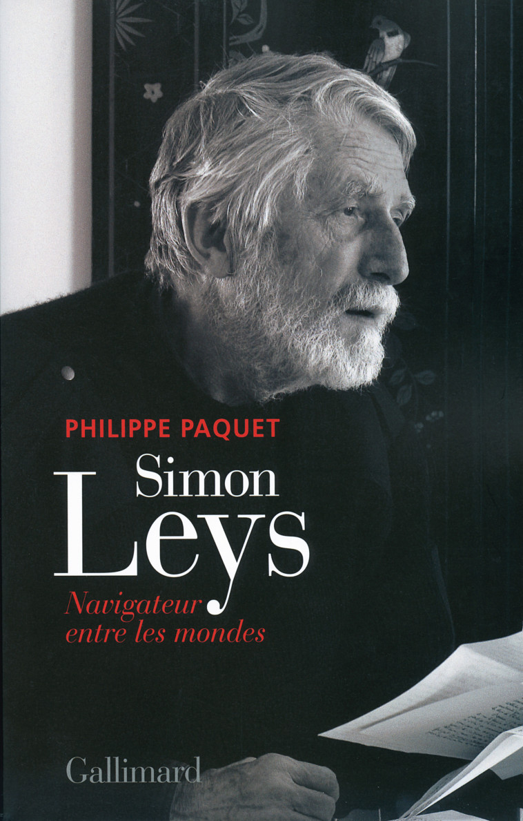 SIMON LEYS NAVIGATEUR ENTRE LES MONDES - Philippe Paquet - GALLIMARD